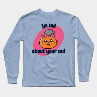 I'm Sad About Your Sad Pink Oval Long Sleeve T-Shirt